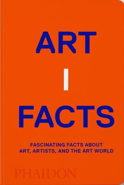 Cover for Phaidon Editors · Artifacts: Fascinating Facts about Art, Artists, and the Art World (Gebundenes Buch) (2022)