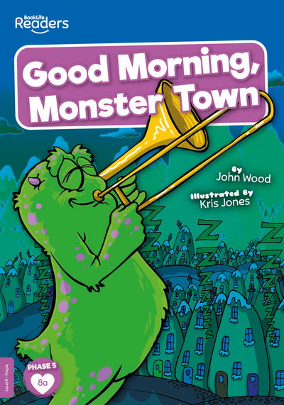 Cover for John Wood · Good Morning, Monster Town - BookLife Readers (Pocketbok) (2021)