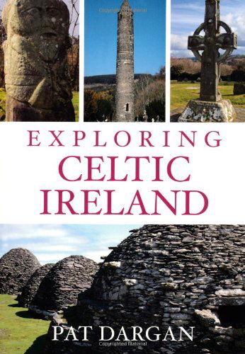 Cover for Pat Dargan · Exploring Celtic Ireland (Paperback Book) (2011)