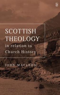 Cover for John Macleod · Scottish Theoloy: in Relation to Church History (Gebundenes Buch) (2015)