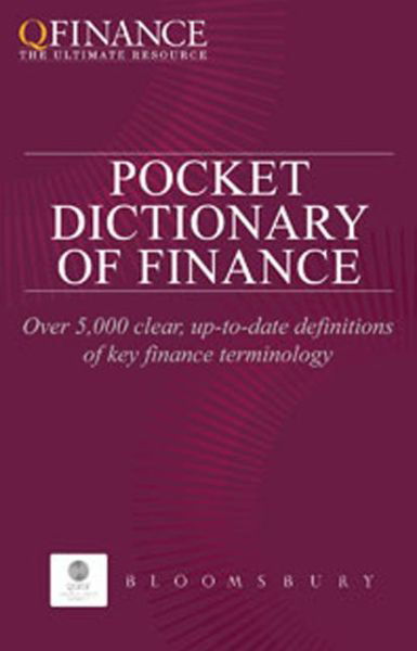 Cover for Bloomsbury · QFINANCE: The Pocket Dictionary of Finance (N/A) (2011)