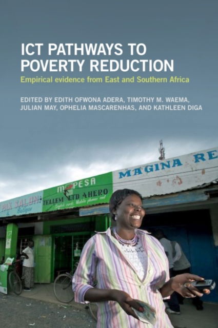 Cover for Edith Ofwona Adera · ICT Pathways to Poverty Reduction: Empirical evidence from East and Southern Africa (Hardcover Book) (2014)
