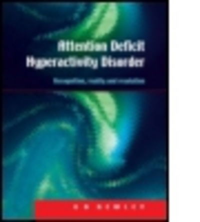 Attention Deficit Hyperactivity Disorder: Recognition, Reality and Resolution - G.D. Kewley - Books - Taylor & Francis Ltd - 9781853468155 - July 13, 2001