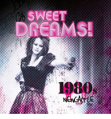 Cover for Anna Flowers · Sweet Dreams: 1980s Newcastle (Paperback Book) (2013)