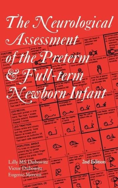Cover for Dubowitz, Lilly M. S. (Hammersmith Hospital) · Neurological Assessment of the Preterm and Fullterm Newborn Infant - Clinics in Developmental Medicine (Hardcover Book) (2007)