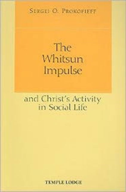 Cover for Sergei O. Prokofieff · The Whitsun Impulse and Christ's Activity in Social Life (Taschenbuch) (2010)