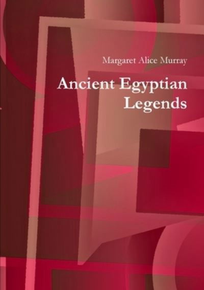 Cover for Margaret Alice Murray · Ancient Egyptian Legends (Paperback Book) (2019)