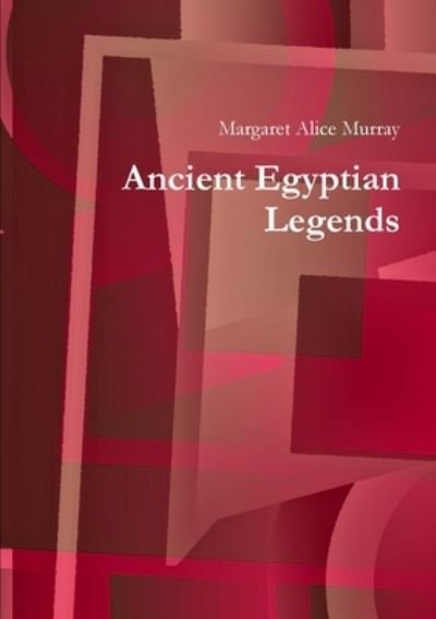 Cover for Margaret Alice Murray · Ancient Egyptian Legends (Pocketbok) (2019)