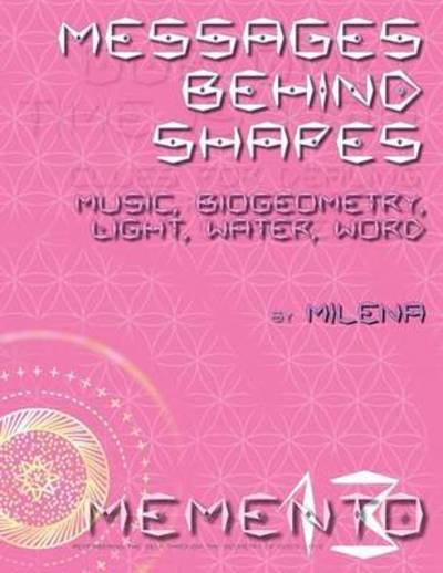 Cover for Milena · Messages Behind Shapes: Music, Biogeometry, Light, Water, Word (Paperback Book) (2015)