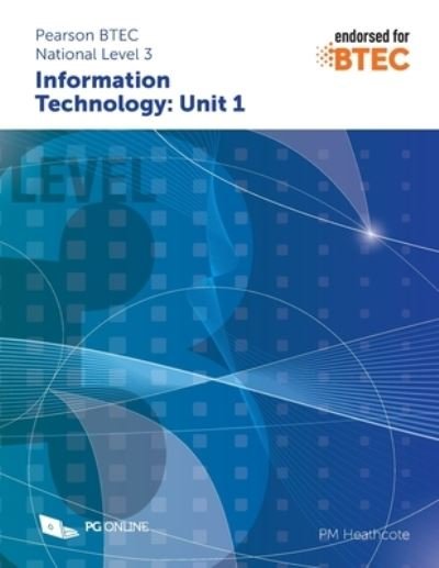 Cover for PM Heathcote · Pearson BTEC Level 3 in Information Technology: Unit 1 (Taschenbuch) (2019)