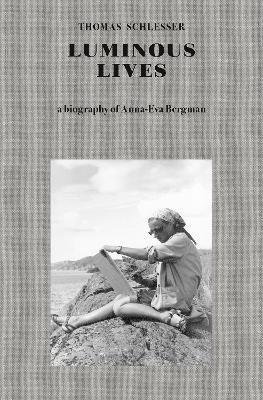 Luminous Lives: A Biography of Anna-Eva Bergman - Thomas Schlesser - Bücher - ERIS - 9781912475155 - 11. Mai 2023