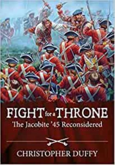 Fight for a Throne: The Jacobite '45 Reconsidered - Christopher Duffy - Książki - Helion & Company - 9781914059155 - 28 kwietnia 2021