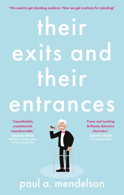 Their Exits and Their Entrances - Paul A. Mendelson - Bøker - The Book Guild Ltd - 9781914471155 - 28. februar 2022