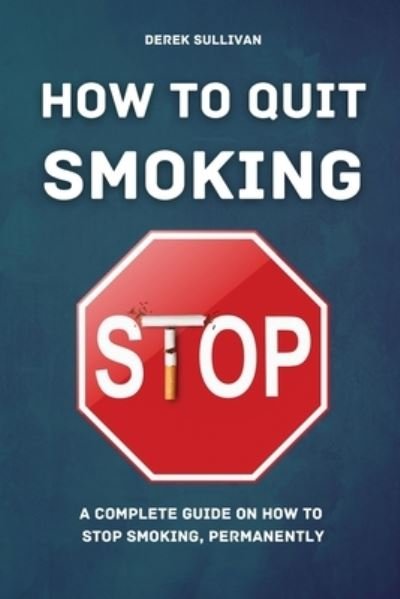 Cover for Derek Sullivan · How to Quit Smoking (Paperback Book) (2021)
