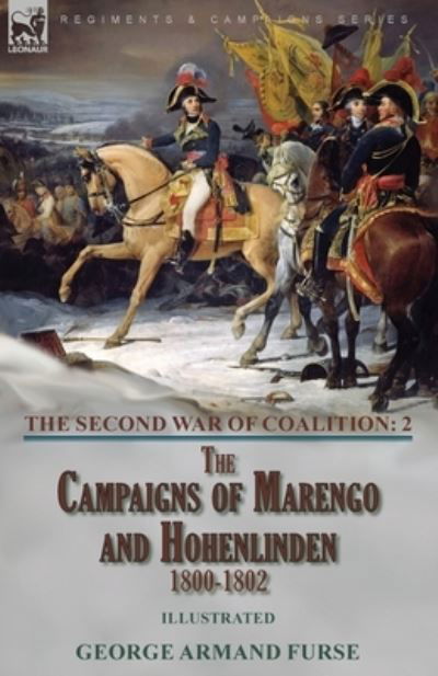 The Second War of Coalition-Volume 2 - George Armand Furse - Kirjat - Oakpast - 9781915234155 - perjantai 24. joulukuuta 2021