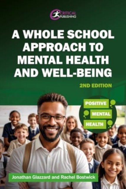 Cover for Jonathan Glazzard · A Whole School Approach to Mental Health and Well-being - Positive Mental Health (Paperback Book) [2 New edition] (2024)