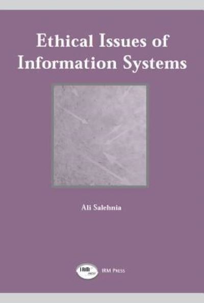 Cover for Ali Salehnia · Ethical Issues of Information Systems (Paperback Book) (2016)