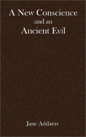 Cover for Jane Addams · A New Conscience and an Ancient Evil (Paperback Book) (2002)