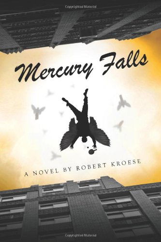 Mercury Falls - Mercury - Robert Kroese - Books - 47north - 9781935597155 - October 26, 2010