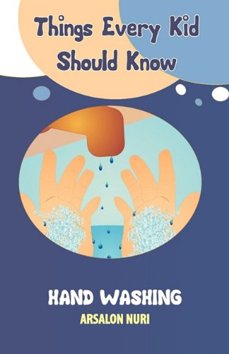 Things Every Kid Should Know-Hand Washing - Arsalon Nuri - Kirjat - Eman Publishing - 9781935948155 - sunnuntai 24. huhtikuuta 2011