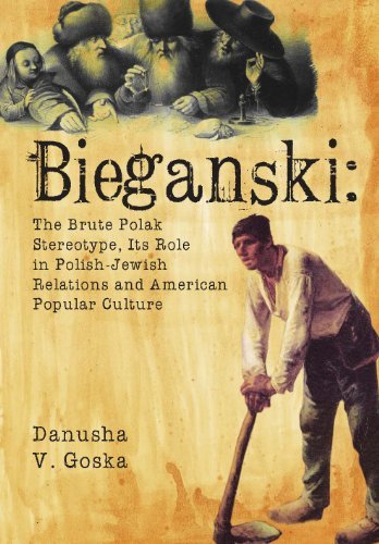 Cover for Goska, Danusha V., Ph.D. · Bieganski: The Brute Polak Stereotype in Polish-Jewish Relations and American Popular Culture - Jews of Poland (Gebundenes Buch) (2010)