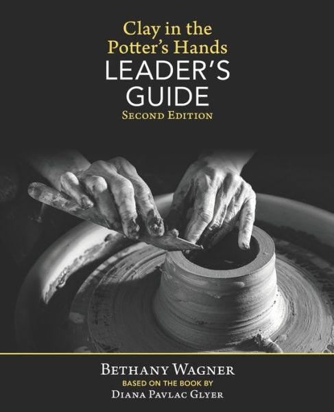 Cover for Diana Pavlac Glyer · Clay in the Potter's Hands LEADER's GUIDE (Book) (2020)