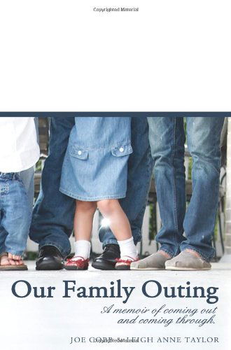 Cover for Leigh Anne Taylor · Our Family Outing: a Memoir of Coming out and Coming Through (Paperback Book) (2011)