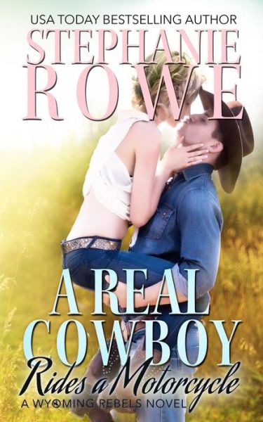 Cover for Stephanie Rowe · A Real Cowboy Rides a Motorcycle (Paperback Book) (2015)