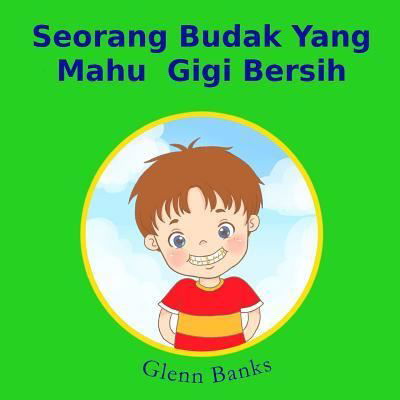 Cover for Glenn Banks Dds · Seorang Budak Yang Mahu Gigi Bersih (Paperback Book) (2016)