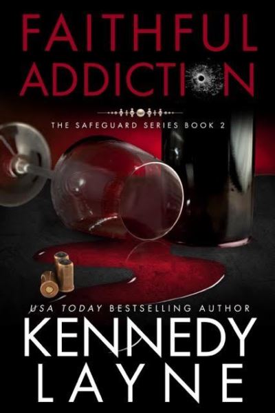 Cover for Kennedy Layne · Faithful Addiction: The Safeguard Series, Book Two - The Safeguard Series (Paperback Book) (2016)