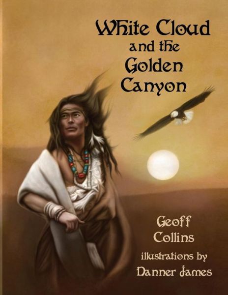 Cover for Geoff Collins · White Cloud and the Golden Canyon (Taschenbuch) (2016)