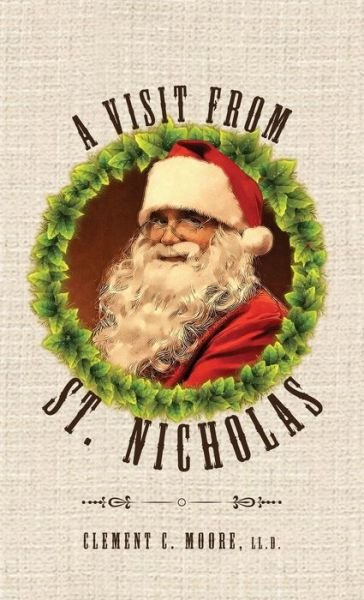 Cover for Clement C Moore · A Visit from Saint Nicholas: Twas The Night Before Christmas With Original 1849 Illustrations (Hardcover Book) (2017)