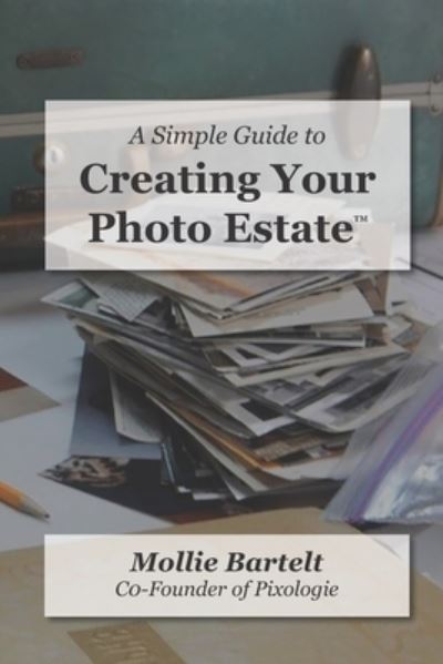 Cover for Mollie Bartelt · Simple Guide to Creating a Photo Estate (Book) (2020)