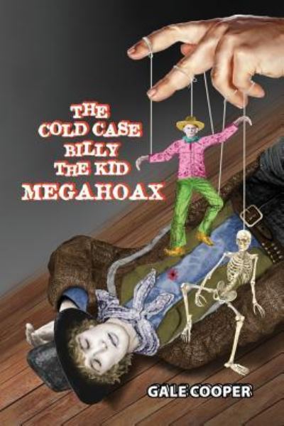 Cover for Gale Cooper · The Cold Case Billy the Kid Megahoax (Paperback Book) (2019)