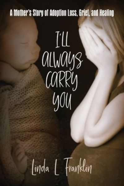 Cover for Linda L Franklin · I'll Always Carry You (Paperback Book) (2019)