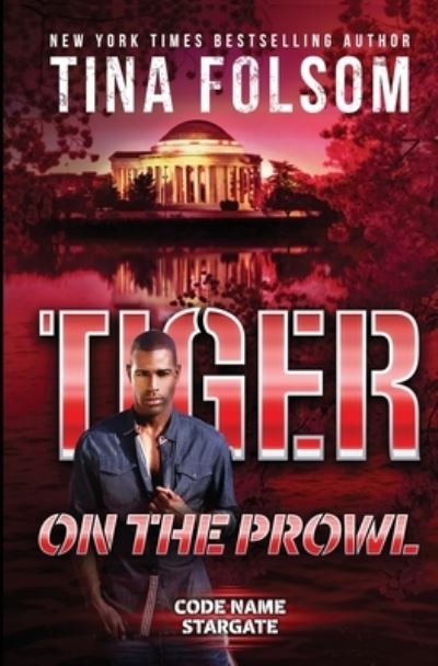 Tiger on the Prowl (Code Name Stargate #4) - Tina Folsom - Books - Folsom, Tina - 9781961208155 - May 1, 2023