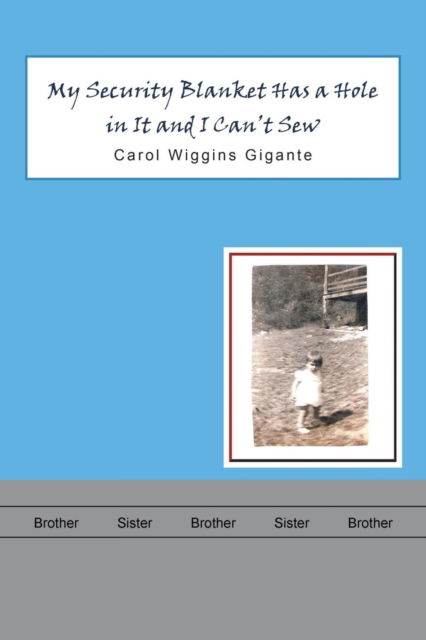 Cover for Carol Wiggins Gigante · My Security Blanket Has a Hole in It and I Can'T Sew (Pocketbok) (2018)