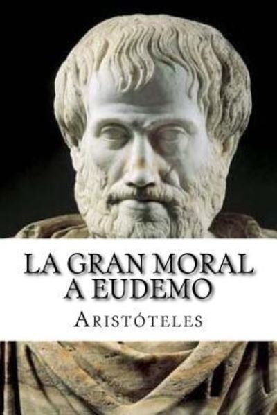 Cover for Aristoteles · La Gran Moral a Eudemo (Paperback Book) [Spanish edition] (2017)