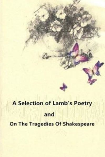 Cover for Charles Lamb · A Selection of Lamb's Poetry and On The Tragedies Of Shakespeare (Paperback Book) (2017)