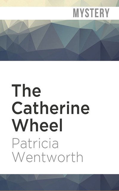 Cover for Patricia Wentworth · The Catherine Wheel (CD) (2019)