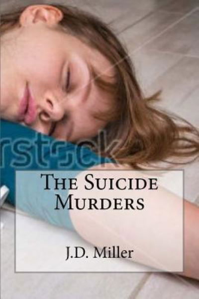Cover for J D Miller · The Suicide Murders (Paperback Book) (2017)