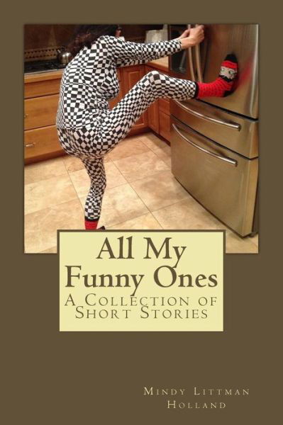Cover for Mindy Littman Holland · All My Funny Ones (Paperback Book) (2017)