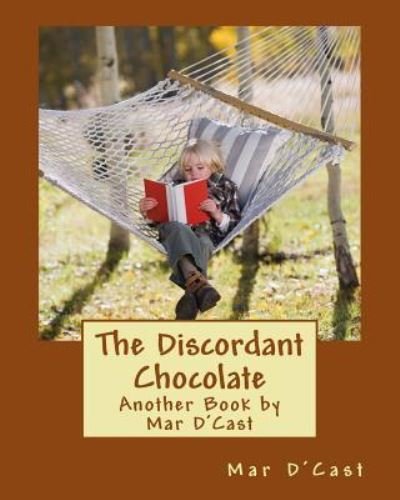 Cover for Mar D'Cast · The Discordant Chocolate (Pocketbok) (2017)