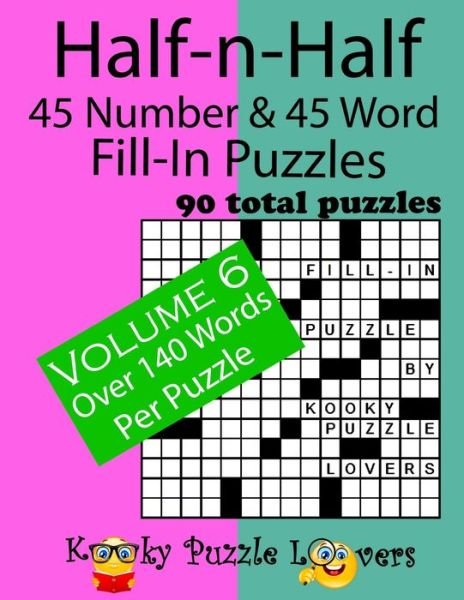 Cover for Kooky Puzzle Lovers · Half-n-Half Fill-In Puzzles, 45 number &amp; 45 Word Fill-In Puzzles (Paperback Book) (2017)