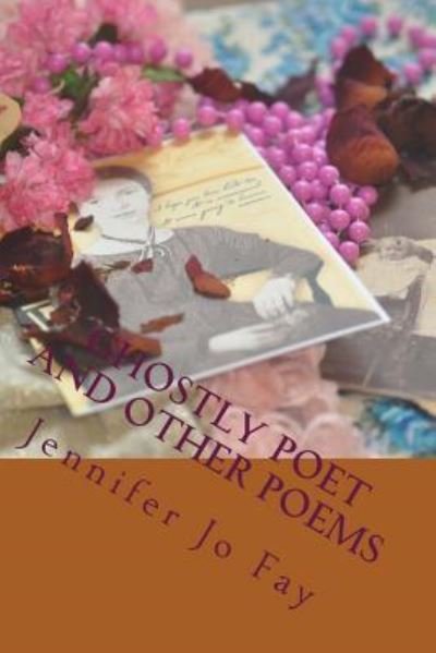 Cover for Jennifer Jo Fay · Ghostly Poet and other Poems (Taschenbuch) (2018)