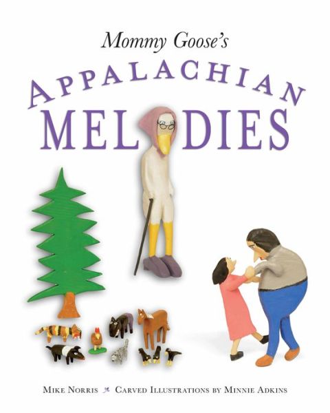 Cover for Mike Norris · Mommy Goose's Appalachian Melodies (Hardcover Book) (2024)