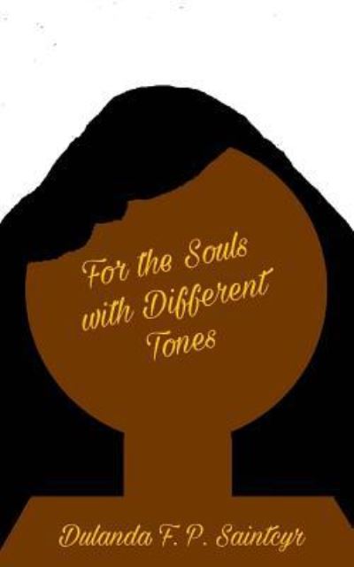 Cover for Dulanda F P Saintcyr · For the Souls with Different Tones (Paperback Book) (2018)