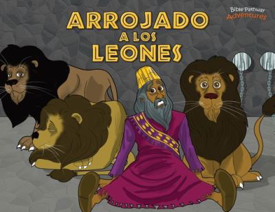 Cover for Pip Reid · Arrojado a los leones: Daniel y los leones - Defensores de la Fe (Paperback Book) (2020)