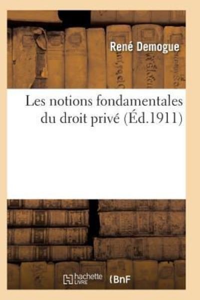 Cover for Demogue-R · Les Notions Fondamentales Du Droit Prive (Taschenbuch) (2017)