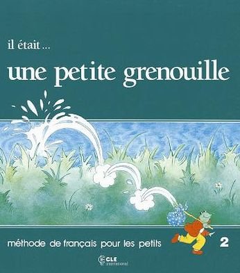 Cover for Girardet · Il Etait Une Petite Grenouille Textbook (Level 2) (French Edition) (Paperback Book) [French edition] (2005)